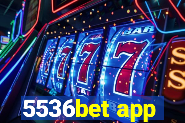 5536bet app